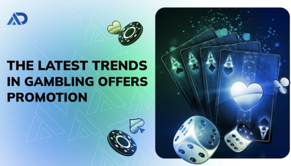 The Latest Trends in Gambling Offers Promotion